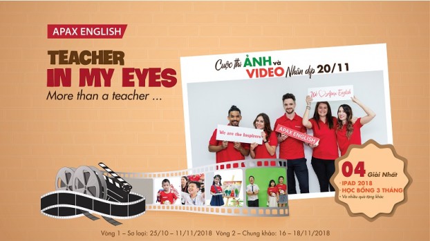 
“Teacher in my eyes” là cuộc thi vô cùng thú vị và ý nghĩa được tổ chức bởi Apax English nhân ngày nhà giáo Việt Nam.
