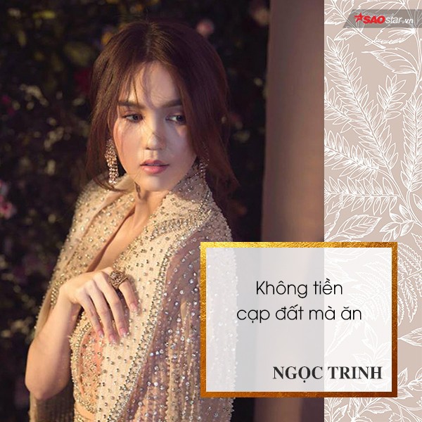 “Không tiền cạp đất mà ăn” - Phát ngôn gây tranh cãi nhất của Ngọc Trinh.