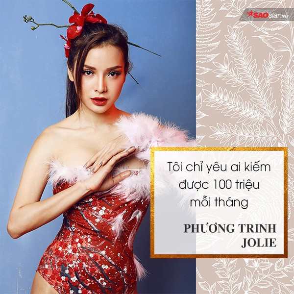 Phương Trinh Jolie khẳng định chỉ yêu ai có thu nhập 100 triệu mỗi tháng.