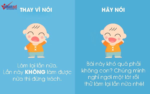 Dễ nổi cáu và hay quát mắng khi giảng nhiều lần mà con vẫn không hiểu bài là tình trạng chung của nhiều bậc phụ huynh. Nhưng cách cư xử này chỉ khiến đứa trẻ thêm áp lực và rối trí. Thay vì thế, cha mẹ có thể động viên con nhẹ nhàng: Bài này khó quá phải không con? Chúng mình nghỉ ngơi một lát rồi thử làm lại lần nữa nhé!.