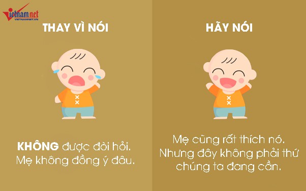 Hãy dạy trẻ biết cách phân biệt những điều chúng muốn và những gì chúng cần. Từ đó sẽ giúp trẻ biết cách cân nhắc và không đòi hỏi cha mẹ.