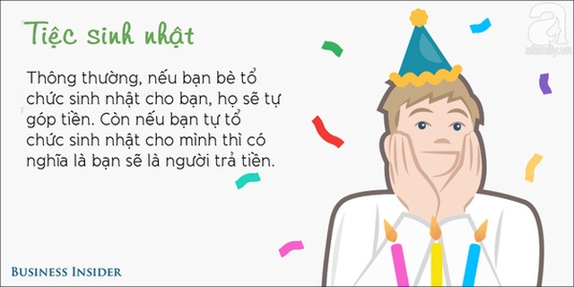 Ở Việt Nam, bạn có thể áp dụng hình thức mời bạn bè bữa ăn, còn nếu đi hát karaoke hay đi uống nước tiếp theo, mọi người sẽ chia tiền.