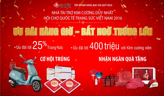 
Đặc biệt, các cặp đôi hãy nhanh chân ghé qua http://trangsuc.doji.vn/microsite/hoi-cho-2016/dang-ky-tham-du-su-kien-vijf/ để đăng ký nhận voucher trị giá 500.000 đồng khi mua nhẫn cưới DOJI tại Hội chợ Quốc tế Trang sức Việt Nam 2016.
