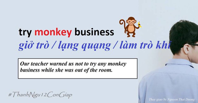 
Monkey business dùng để chỉ những trò đùa tai quái hoặc hành vi trái pháp luật, sai trái.
