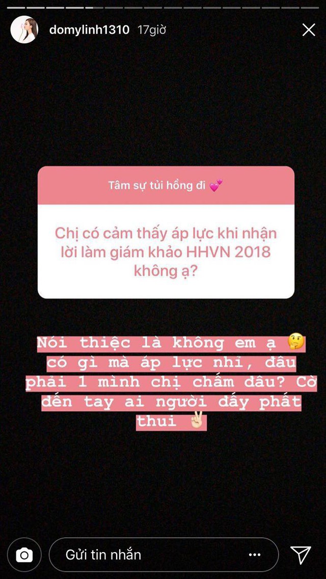 Bên cạnh đó, Đỗ Mỹ Linh cũng thẳng thắn trả lời khi nhận được câu hỏi về việc làm giám khảo cuộc thi Hoa hậu Việt Nam 2018. Cô khẳng định hoàn toàn không áp lực vì cờ đến tay ai người đấy phất.
