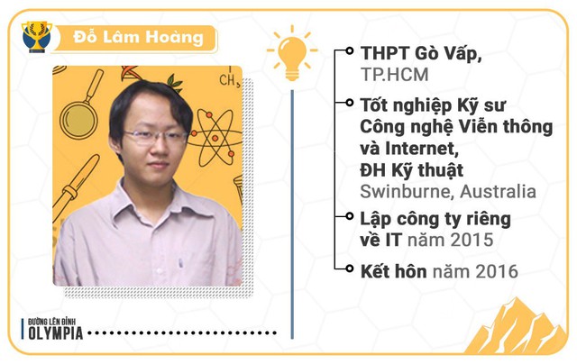 5. Người vô địch năm thứ 5 là Đỗ Lâm Hoàng, cựu học sinh THPT Gò Vấp, TP.HCM. Anh theo học chuyên ngành ngành Kỹ sư công nghệ viễn thông và Internet,  ĐH Kỹ thuật Swinburne, Australia. Lâm Hoàng làm việc tại Sở Giáo dục bang Victoria (Australia) và đã lập gia đình vào năm 2016.