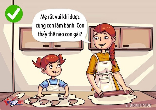 Con cảm thấy như thế nào?, Ngày hôm nay của con thế nào? là những câu cha mẹ có thể sử dụng để tâm sự và gần gũi với con. Nhờ vậy trẻ cũng nhận thấy mình được bố mẹ quan tâm, yêu thương.