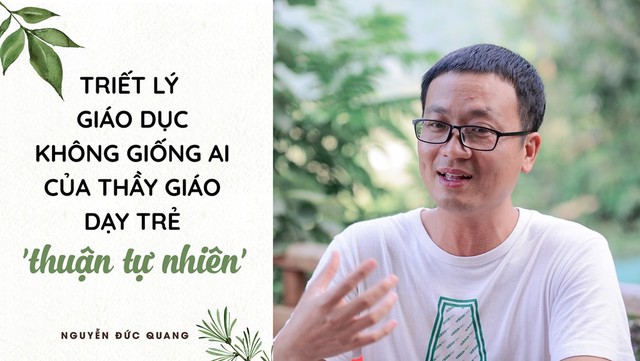 
Thuận tự nhiên là phương pháp giáo dục đang nhận được nhiều tranh luận gay gắt. Ông Nguyễn Đức Quang - người sáng lập và điều hành trường Spring Hill (còn gọi là trường Đồi) - nói gì về mô hình này?
