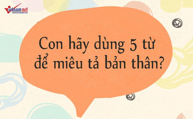 C&acirc;u hỏi n&agrave;y l&agrave; một gợi &yacute; để trẻ h&igrave;nh dung r&otilde; t&iacute;nh c&aacute;ch của m&igrave;nh v&agrave; nắm bắt được những g&igrave; người kh&aacute;c nghĩ về ch&uacute;ng. N&oacute; cũng gi&uacute;p trẻ x&aacute;c định được vị tr&iacute; của bản th&acirc;n trong thế giới xung quanh.