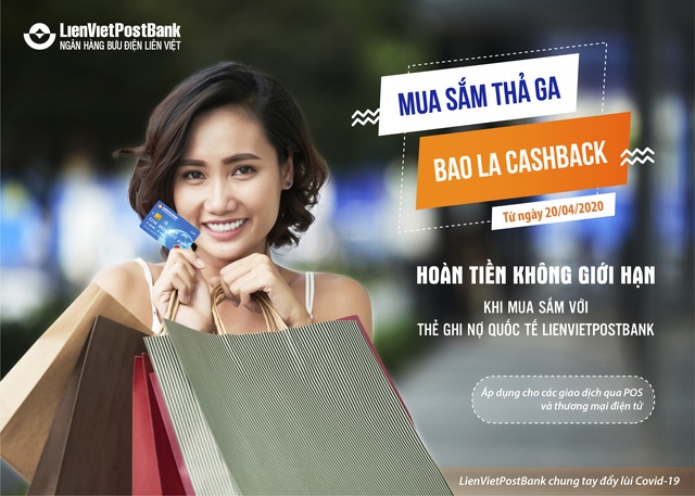 Hoàn tiền không giới hạn cho các giao dịch của Thẻ ghi nợ quốc tế LienVietPostBank - Ảnh 1.