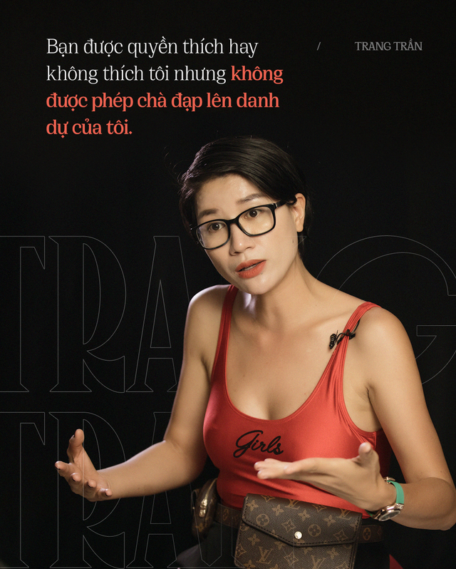 Trang Trần lần đầu nói thẳng về thái độ Chí Phèo trên mạng xã hội: Không bao giờ tự mò vào facebook người khác để chửi, ai chửi Trang mà có địa chỉ thì Trang đến tận nhà - Ảnh 6.