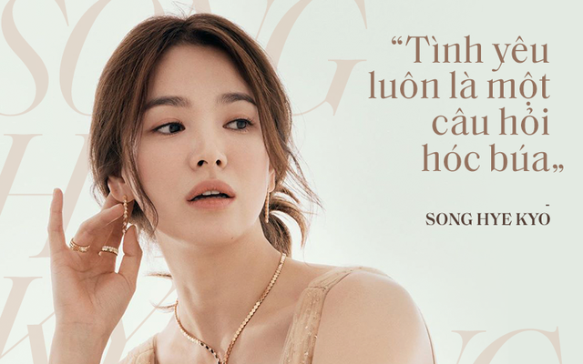 Song Hye Kyo đá xoáy chồng cũ Song Joong Ki trong bài phỏng vấn mới: Nhấn mạnh sự phức tạp tới 3 lần, khẳng định tình yêu phải được giữ gìn từ hai phía? - Ảnh 1.