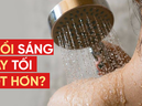 Tắm sáng hay tối để tốt cho sức khỏe hơn: 2 bác sĩ Mỹ đưa ra đáp án khiến ai cũng g�t gù