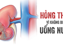 4 kiểu uống nước làm tổn thương th�n từng giờ: Đáng tiếc có thể bạn cũng mắc sai lầm này