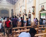 Lễ Phục Sinh đẫm máu ở Sri Lanka, đánh bom kinh hoàng, hơn 160 người thiệt mạng