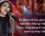 Siu Black: Giọng hát chấn động, từ công nhân điện lực nghèo thành ca sĩ có cát xê ngất ngưởng