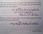 Toán lớp 2: &apos;Có 45 con cừu, 5 con rơi xuống nước. Hỏi thuyền trưởng bao nhiêu tuổi?&apos;, đáp án khiến tất cả bất ngờ!