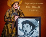 Nhà thơ Đỗ Trung Quân: Không ai đủ tư cách phong tặng cho Thái Thanh ngoài... thời gian