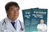 "Hợp chất Fucoidan mang lại sức khỏe và hy vọng" cho bệnh nhân ung thư "Hợp chất Fucoidan mang lại sức khỏe và hy vọng" cho bệnh nhân ung thư