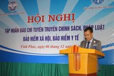 Tập huấn báo chí tuyên truyền chính sách pháp luật bảo hiểm xã hội, bảo hiểm y tế Tập huấn báo chí tuyên truyền chính sách pháp luật bảo hiểm xã hội, bảo hiểm y tế