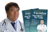 "Hợp chất Fucoidan mang lại sức khỏe và hy vọng" cho bệnh nhân ung thư "Hợp chất Fucoidan mang lại sức khỏe và hy vọng" cho bệnh nhân ung thư