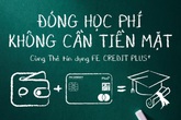 Nhanh và dễ dàng khi đóng học phí bằng thẻ tín dụng Nhanh và dễ dàng khi đóng học phí bằng thẻ tín dụng