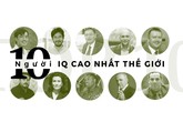 10 thiên tài sở hữu IQ cao nhất thế giới 10 thiên tài sở hữu IQ cao nhất thế giới