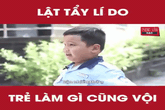 Ai bảo con nít rảnh thì phải nghe lời “trần tình” này mà suy nghĩ lại ngay lập tức! Ai bảo con nít rảnh thì phải nghe lời “trần tình” này mà suy nghĩ lại ngay lập tức!