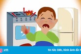 Trẻ bỏng nặng do sự vô ý của cha mẹ Trẻ bỏng nặng do sự vô ý của cha mẹ