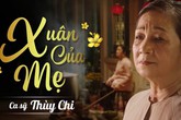 Vỡ òa khi nghe Thùy Chi hát “Và xuân này con đã về bên mẹ” Vỡ òa khi nghe Thùy Chi hát “Và xuân này con đã về bên mẹ”