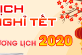 Thông tin chính thức, đầy đủ về lịch nghỉ Tết Dương lịch, Nguyên đán năm 2020 Thông tin chính thức, đầy đủ về lịch nghỉ Tết Dương lịch, Nguyên đán năm 2020