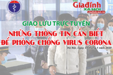 Giao lưu trực tuyến: Những thông tin cần biết để phòng chống virus corona (nCoV) Giao lưu trực tuyến: Những thông tin cần biết để phòng chống virus corona (nCoV)