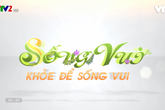 Chương trình sống vui VTV2: Lắng nghe những lời khuyên hữu ích từ các chuyên gia Chương trình sống vui VTV2: Lắng nghe những lời khuyên hữu ích từ các chuyên gia
