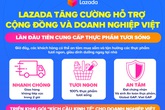 Lazada Việt Nam tiên phong triển khai cung cấp thực phẩm tươi sống, đáp ứng tối đa nhu cầu người dùng Lazada Việt Nam tiên phong triển khai cung cấp thực phẩm tươi sống, đáp ứng tối đa nhu cầu người dùng