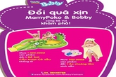 “Đổi quà xịn Mamypoko & Bobby, cùng bé vui khám phá!” “Đổi quà xịn Mamypoko & Bobby, cùng bé vui khám phá!”