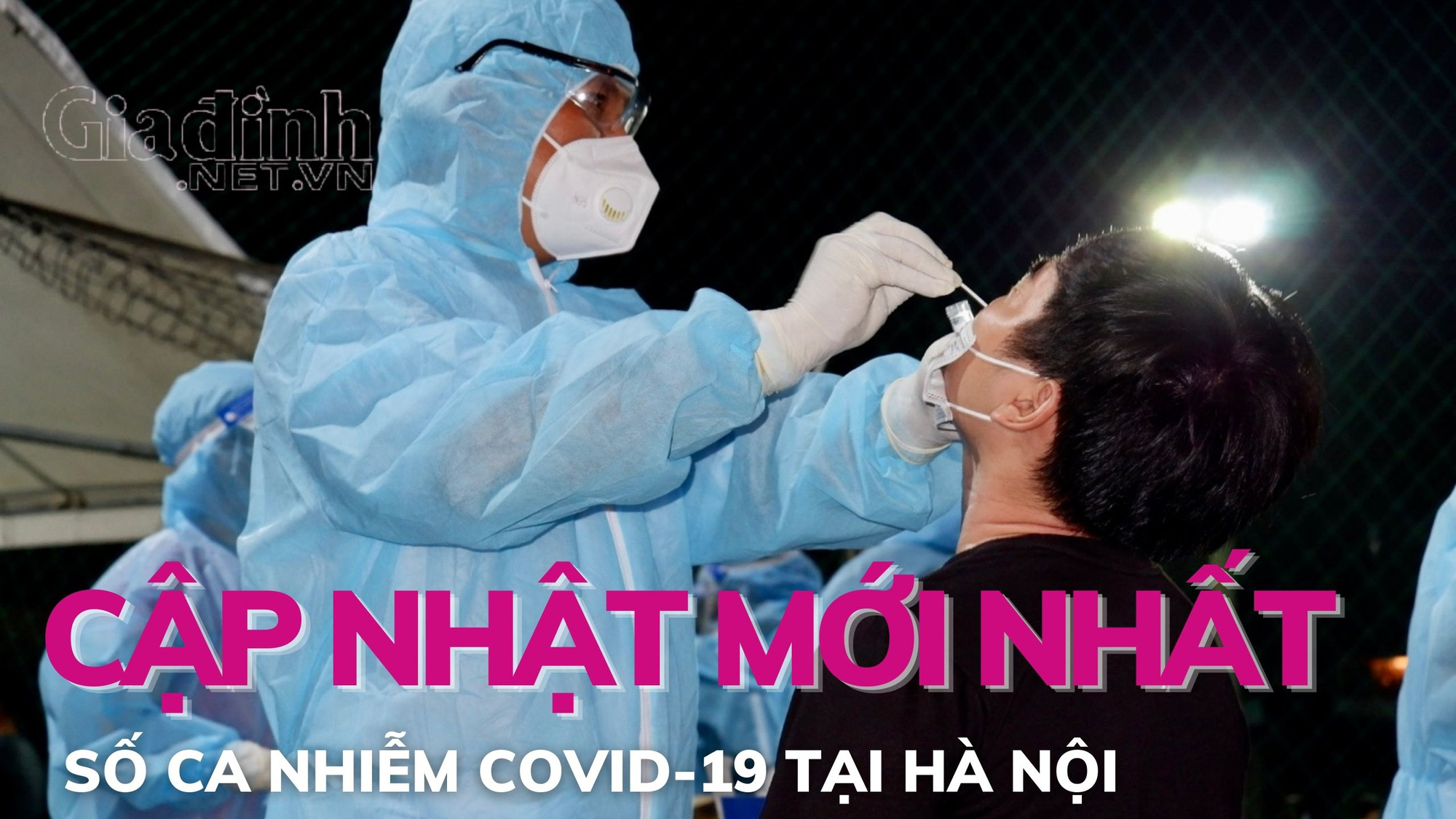 Cập nhật mới nhất số ca nhiễm COVID-19 tại Hà Nội