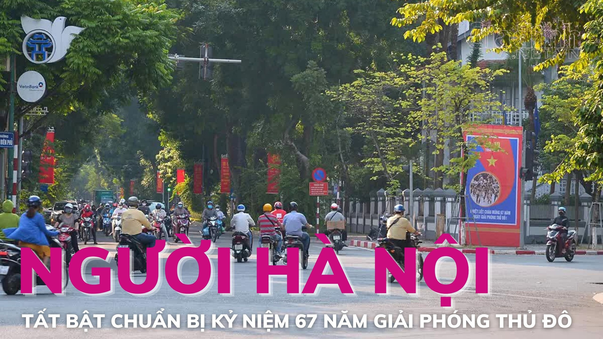 Người Hà Nội tất bật chuẩn bị kỷ niệm 67 năm giải phóng Thủ đô