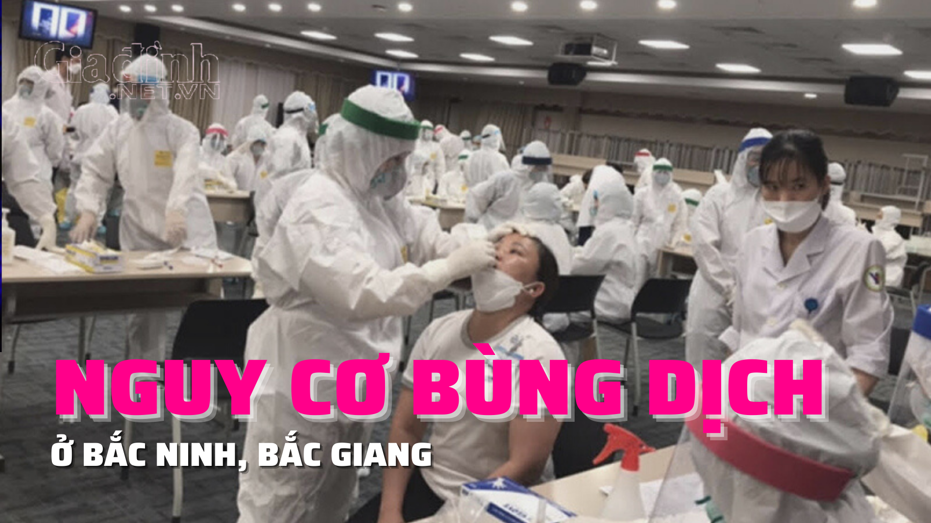 Bắc Ninh, Bắc Giang có hàng trăm ca COVID-19 mới, nguy cơ bùng dịch COVID-19