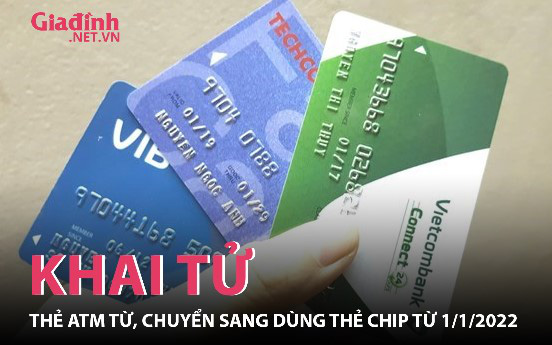 Khai tử thẻ ATM từ, chuyển sang dùng thẻ chip từ 1/1/2022