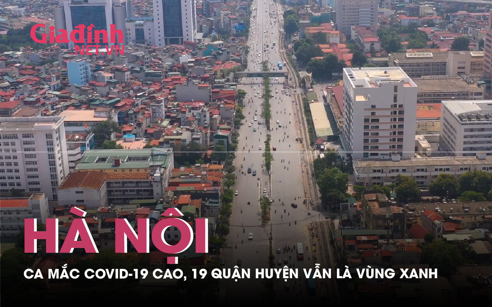 Hà Nội: Ca mắc COVID-19 cao, 19 quận huyện vẫn là vùng xanh