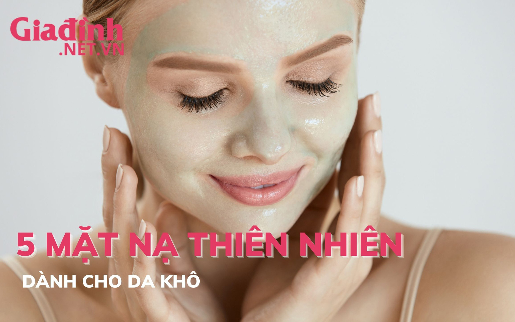 5 mặt nạ thiên nhiên dành riêng cho da khô 