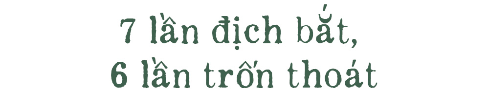 O du k&iacute;ch với 7 lần bị địch bắt, 6 lần trốn tho&aacute;t - Ảnh 4.