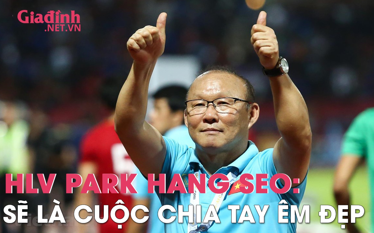 HLV Park Hang Seo: Nếu các cầu thủ cần sự thay đổi, tôi sẽ rút lui!
