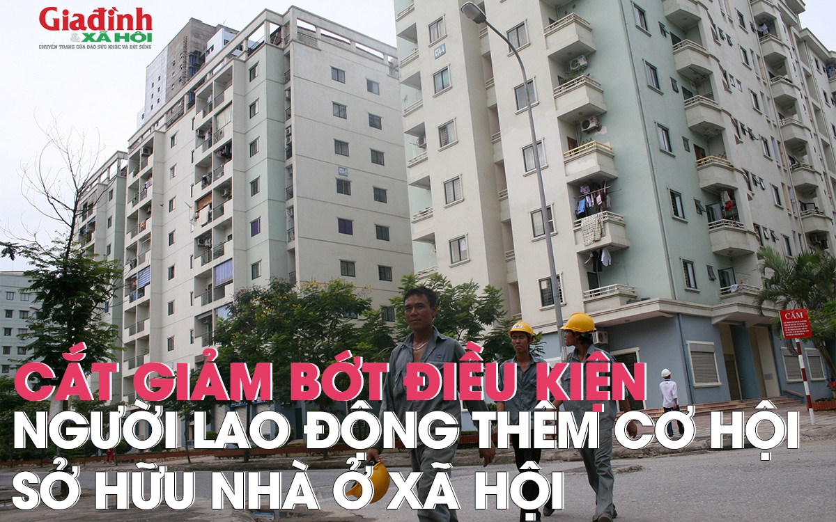 Người lao động thu nhập thấp sẽ có thêm cơ hội sở hữu nhà ở xã hội