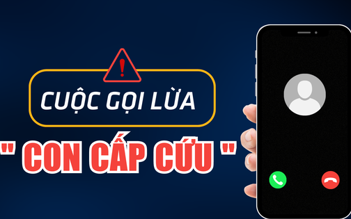 Chiêu lừa gọi điện "con đang cấp cứu", chuyên gia tâm lý nhận định có "thao túng tâm lý"