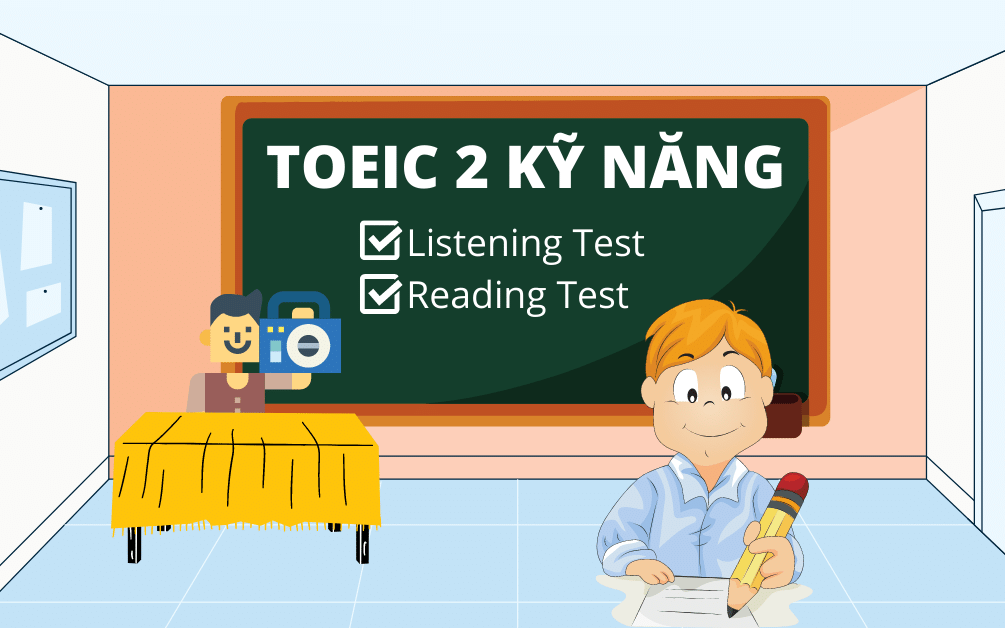 TOEIC 4 kỹ năng và 2 kỹ năng, loại nào có nhiều lợi ích hơn cho thí sinh?