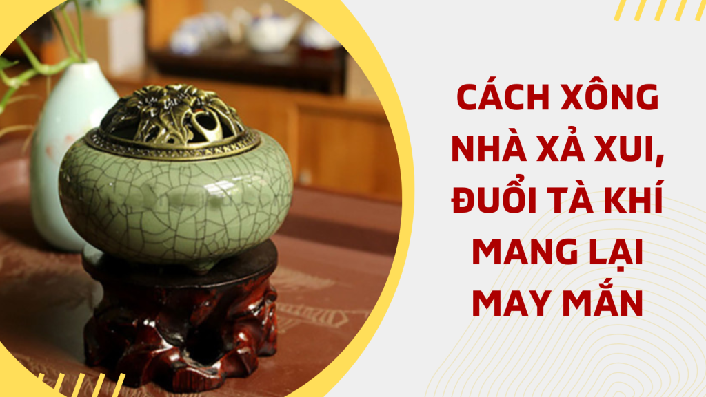 Cách xông nhà xả xui, rước may mắn, tài lộc cho gia đình, hãy làm thường xuyên- Ảnh 4.