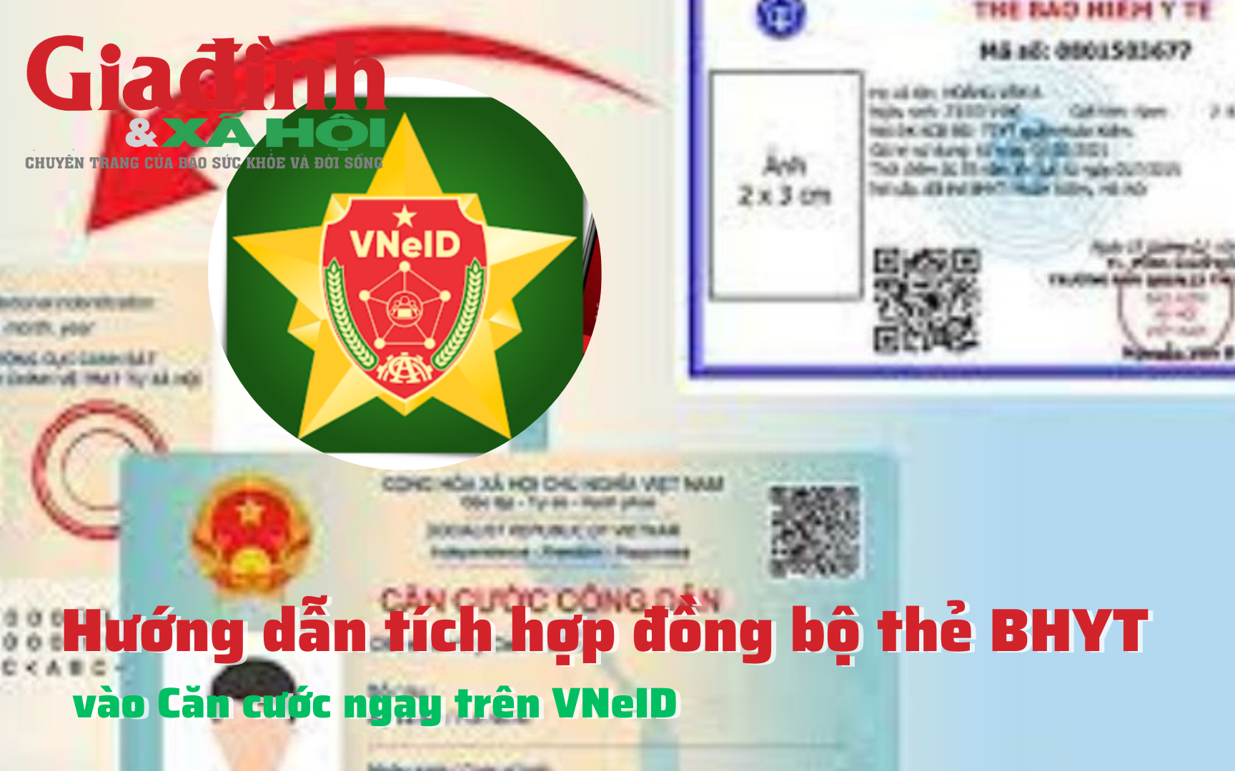 Đơn giản, dễ làm, người dân có thể tích hợp đồng bộ thẻ BHYT vào Căn cước ngay trên VNeID