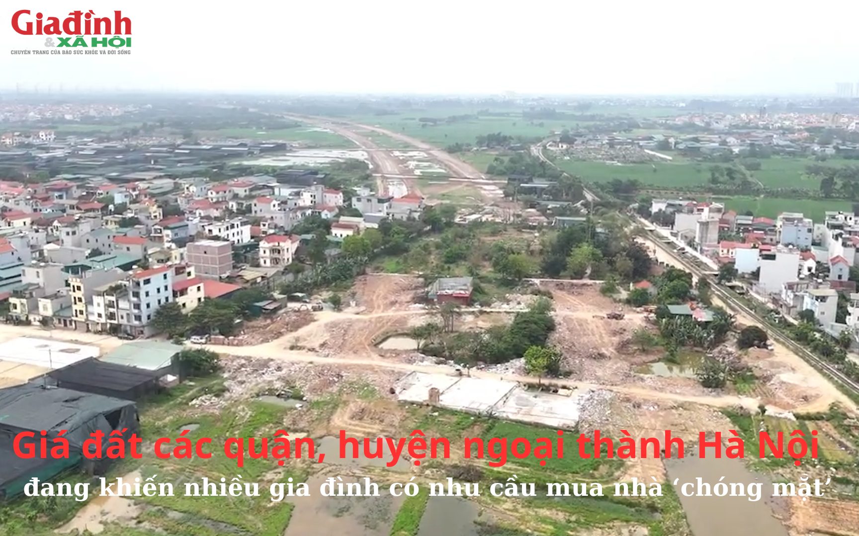 Giá đất các quận, huyện ngoại thành Hà Nội đang khiến nhiều gia đình có nhu cầu mua nhà ‘chóng mặt’