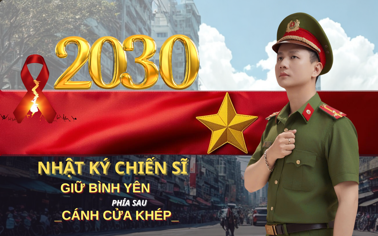 Giữ bình yên sau cánh cửa khép: Chuyện chưa kể về người lính đứng giữa "tâm bão" HIV/AIDS